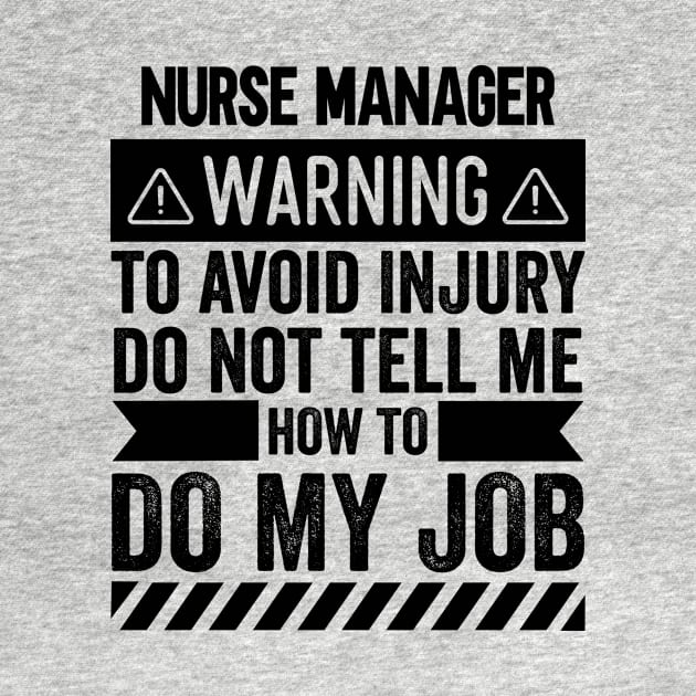 Nurse Manager Warning by Stay Weird